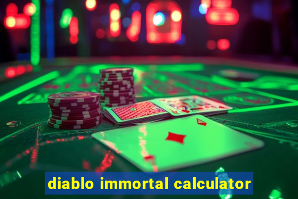 diablo immortal calculator